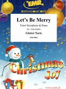 Let's Be Merry by Noris Gunter - Jirka Kadlec - for Tenor Saxophone and Piano (Tenor Saxophone and Piano)