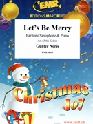 Let's Be Merry by Noris Gunter - Jirka Kadlec - for Baritone Saxophone and Piano (Baritone Saxophone and Piano)