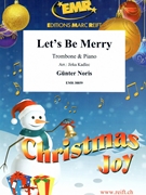 Let's Be Merry by Noris Gunter - Jirka Kadlec - for Trombone and Piano (Trombone and Piano)