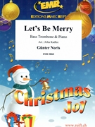 Let's Be Merry by Noris Gunter - Jirka Kadlec - for Bass Trombone and Piano (Bass Trombone and Piano)