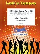 12 Greatest Dance Party Hits by Kadlec Jirka for 5 - Part Ensemble (5 - Part Ensemble (Drums optional))