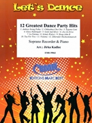 12 Greatest Dance Party Hits by Kadlec Jirka for Soprano Recorder and Piano (Soprano Recorder and Piano)