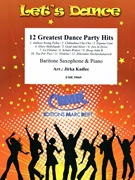 12 Greatest Dance Party Hits by Kadlec Jirka for Baritone Saxophone and Piano (Baritone Saxophone and Piano)