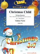 Christmas Child by Noris Gunter - Jirka Kadlec - for String Quartet (String Quartet (Piano / Guitar Bass Guitar Drums Percussion (optional)))