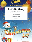 Let's Be Merry by Noris Gunter - Jirka Kadlec - for Woodwind Quintet and Rhythm Section (Woodwind Quintet and Rhythm Section (Piano Bass Drums) (Piano / Guitar Bass Guitar Drums Percussion (optional)))