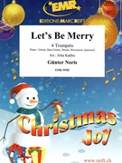 Let's Be Merry by Noris Gunter - Jirka Kadlec - for 4 Trumpets (4 Trumpets (Piano / Guitar Bass Guitar Drums Percussion (optional)))