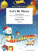 Let's Be Merry by Noris Gunter - Jirka Kadlec - for 2 Trumpets 2 Trombones Piano Guitar Bass and Drums (2 Trumpets 2 Trombones Piano Guitar Bass and Drums (Piano / Guitar Bass Guitar Drums Percussion (optional)))