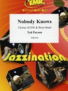 Nobody Knows by Parson Ted - Moren Bertrand - for Chorus (Chorus (SATB) and Brass Band)