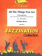 All The Things You Are by Kern Jerome - Jirka Kadlec - for 5 Saxophones (5 Saxophones (S(A)A(T)A(T)TB) (Piano / Guitar Bass Guitar Drums Percussion (optional)))