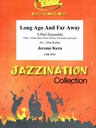 Long Ago And Far Away by Kern Jerome - Jirka Kadlec - for 5 - Part Ensemble (5 - Part Ensemble (Piano / Guitar Bass Guitar Drums Percussion (optional)))