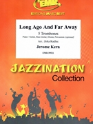 Long Ago And Far Away by Kern Jerome - Jirka Kadlec - for 5 Trombones (5 Trombones (Piano / Guitar Bass Guitar Drums Percussion (optional)))