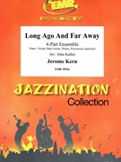 Long Ago And Far Away by Kern Jerome - Jirka Kadlec - for Small Ensembles (Small Ensembles (Concert Band) (Flexi-Band (4 Parts) Piano / Guitar Bass Guitar Drums Percussion (optional)))