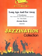 Long Ago And Far Away by Kern Jerome - Jirka Kadlec - for 4 Trombones and Rhythm Section (4 Trombones and Rhythm Section (Piano / Guitar Bass Guitar Drums Percussion (optional)))