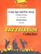 Long Ago And Far Away by Kern Jerome - Jirka Kadlec - for Trumpet and Piano (Trumpet and Piano)