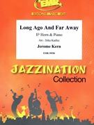 Long Ago And Far Away by Kern Jerome - Jirka Kadlec - for Eb Horn and Piano (Eb Horn and Piano)