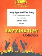 Long Ago And Far Away by Kern Jerome - Jirka Kadlec - for Alto Trombone and Piano (Alto Trombone and Piano)