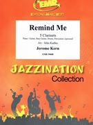 Remind Me by Kern Jerome - Jirka Kadlec - for 5 Clarinets (5 Clarinets (Piano / Guitar Bass Guitar Drums Percussion (optional)))