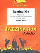 Remind Me by Kern Jerome - Jirka Kadlec - for 5 Trumpets (5 Trumpets (Piano / Guitar Bass Guitar Drums Percussion (optional)))