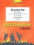 Remind Me by Kern Jerome - Jirka Kadlec - for 3 Trumpets and 2 Trombones (3 Trumpets and 2 Trombones (Piano / Guitar Bass Guitar Drums Percussion (optional)))