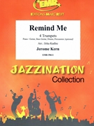 Remind Me by Kern Jerome - Jirka Kadlec - for 4 Trumpets and Piano (4 Trumpets and Piano (Piano / Guitar Bass Guitar Drums Percussion (optional)))