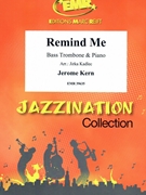 Remind Me by Kern Jerome - Jirka Kadlec - for Bass Trombone and Piano (Bass Trombone and Piano)