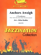 Anchors Aweigh by Kadlec Jirka for 4 Trombones and Piano (4 Trombones and Piano (Piano / Guitar Bass Guitar Drums Percussion (optional)))