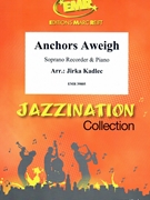 Anchors Aweigh by Kadlec Jirka for Soprano Recorder and Piano (Soprano Recorder and Piano)