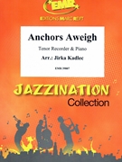 Anchors Aweigh by Kadlec Jirka for Tenor Recorder and Piano (Tenor Recorder and Piano)