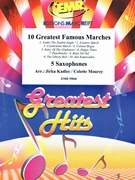 10 Greatest Famous Marches by Kadlec Jirka and Mourey Colette for 5 Saxophones (5 Saxophones (S(A)A(T)A(T)TB) (Drums optional))