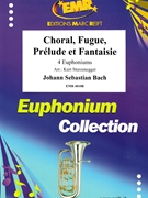 Choral Fugue Prelude & Fantaisie by Bach Johann Sebastian - Sturzenegger Kurt - for Tuba / Euphonium Quartet (3 Euphoniums and Tuba)