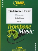 Turkischer Tanz by Gunes Betin for 4 Trombones (4 Trombones)
