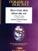 Herr Gott dich loben alle wir by Bach Johann Sebastian - Klemens Schnorr - for 3 Flutes and Organ (3 Flutes and Organ (Timpani optional))