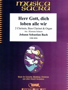 Herr Gott dich loben alle wir by Bach Johann Sebastian - Klemens Schnorr - for 2 Clarinets Bass Clarinet and Organ (2 Clarinets Bass Clarinet and Organ (Timpani optional))