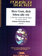 Herr Gott dich loben alle wir by Bach Johann Sebastian - Klemens Schnorr - for 2 Alto Saxophones Tenor Saxophone and Organ (2 Alto Saxophones Tenor Saxophone and Organ (Timpani optional))