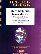 Herr Gott dich loben alle wir by Bach Johann Sebastian - Klemens Schnorr - for 3 Trombones and Organ (3 Trombones and Organ (Timpani optional))