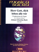 Herr Gott dich loben alle wir by Bach Johann Sebastian - Klemens Schnorr - for 3 Euphoniums and Organ (3 Euphoniums and Organ (Timpani optional))
