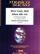 Herr Gott dich loben alle wir by Bach Johann Sebastian - Klemens Schnorr - for 3 Horns and Organ (3 Horns and Organ (Timpani optional))