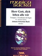 Herr Gott dich loben alle wir by Bach Johann Sebastian - Klemens Schnorr - for Trumpet 2 Trombones and Organ (Trumpet 2 Trombones and Organ (Timpani optional))