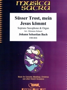 Susser Trost mein Jesus kommt by Bach Johann Sebastian - Klemens Schnorr - for Soprano Saxophone and Organ (Soprano Saxophone and Organ)