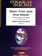 Susser Trost mein Jesus kommt by Bach Johann Sebastian - Klemens Schnorr - for Alto Saxophone and Organ (Alto Saxophone and Organ)