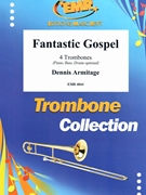 Fantastic Gospel by Armitage Dennis for 4 Trombones (4 Trombones)