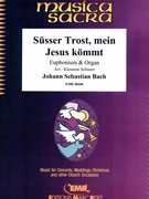 Susser Trost mein Jesus kommt by Bach Johann Sebastian - Klemens Schnorr - for Euphonium and Organ (Euphonium and Organ)