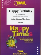 Happy Birthday by Mortimer John Glenesk for 3 Trombones Piano and Drums (3 Trombones Piano and Drums (Rhythm Section))