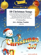 18 Christmas Songs by Naulais Jerome for 3 Violoncellos (3 Violoncellos)