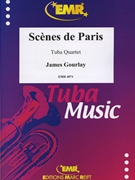 Scenes de Paris by Gourlay James for Tuba Quartet (Tuba Quartet (2 Euphoniums and 2 Tubas))