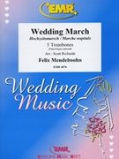 Wedding March by Mendelssohn Felix - Scott Richards - for 5 Trombones and Piano (5 Trombones and Piano (Organ))