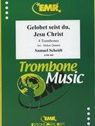 Gelobet seist du Jesu Christ by Scheidt Samuel - Slokar Quartet - for 4 Trombones (4 Trombones)