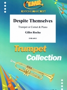 Despite Themselves by Rocha Gilles for Trumpet and Piano (Trumpet and Piano)