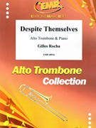 Despite Themselves by Rocha Gilles for Alto Trombone and Piano (Alto Trombone and Piano)