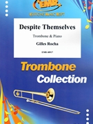 Despite Themselves by Rocha Gilles for Trombone and Piano (Trombone and Piano)